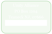 Unity Alliance            PO Box 1104          Teaneck NJ, 07666 info@unityalliance.org 
