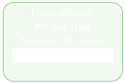 Unity Alliance            PO Box 1104          Teaneck NJ, 07666 info@unityalliance.org 